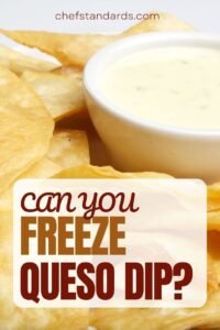 Can You Freeze Queso Cheese Dip
