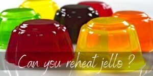 Can You Reheat Jello