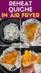 Can You Reheat Quiche in an Air Fryer